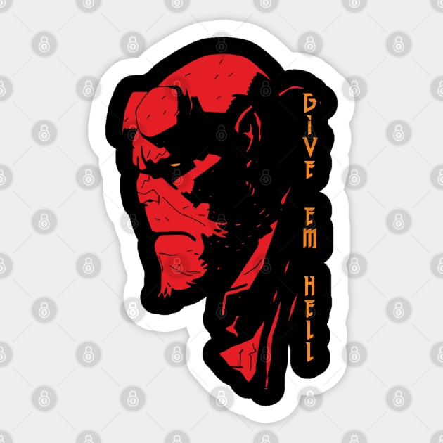 Hellboy - Give em Hell Sticker by JHughesArt